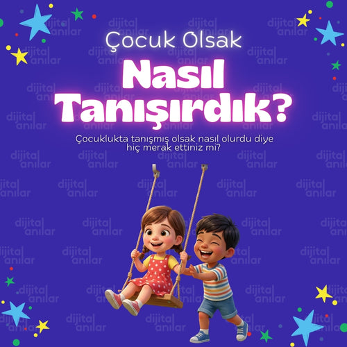 Çocuk Olsak Nasıl Tanışırdık Animasyonu